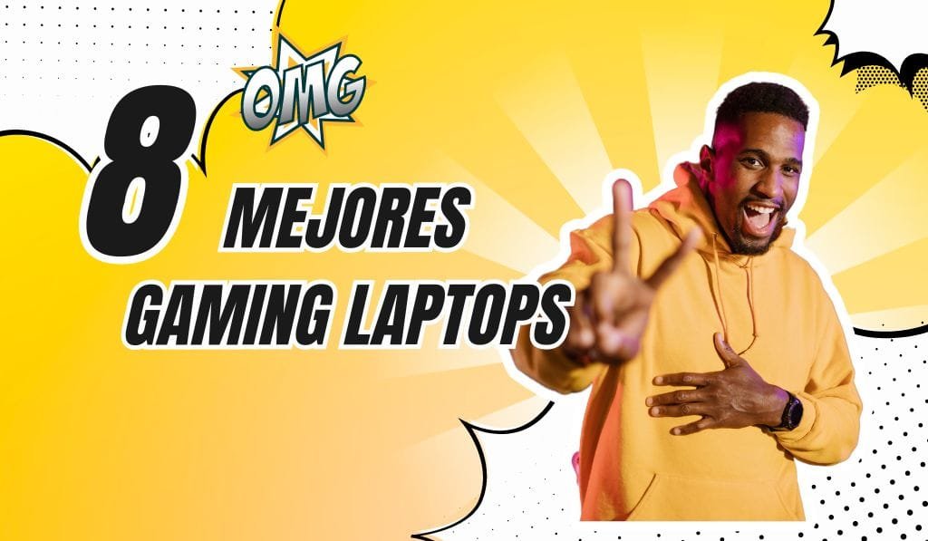 Las 8 mejores gaming laptops